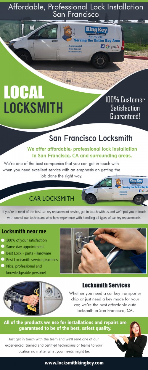 Local locksmith when you want urgent professional assistance at https://locksmithkingkey.com/key-duplication-service/
Find Us On : https://goo.gl/maps/gDdq3Um1rzsCNARb6

Locksmith : 

Locksmith San Francisco
San Francisco Locksmith
Locksmith
car key replacement
car locksmith
car key locksmith 
auto locksmith near me
mobile locksmith near

Automobile locksmiths are some of the rarest types, even though they do possess a particular advantage. That is because being a car locksmith is quite hard, as different automobile brands and versions have their complex lock mechanics a locksmith subsequently wants to understand. The most common services offered by local locksmith is your unlock automobile.
  

ADDRESS : 1050 Post St #44 San Francisco, CA 94109 United States

Phone Number: (628) 777-2341

Social Links : 

https://twitter.com/KingKeyLocksSF
https://www.facebook.com/King-Key-Locksmith-San-Francisco-311632286107306/
https://www.yelp.com/biz/fast-austin-locksmith-austin
https://www.youtube.com/channel/UCwSpw0khsWZJui4any3ucUg/