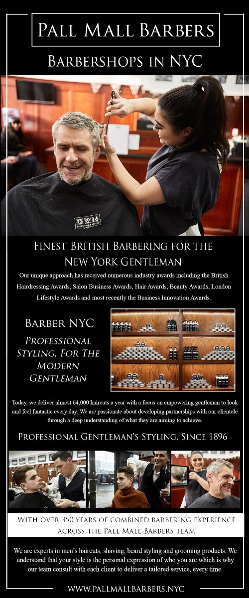 Best barber in New York provides traditional and short hair cuts at https://pallmallbarbers.nyc

Also visit here: 
https://pallmallbarbers.nyc/location/
https://pallmallbarbers.nyc/news/
https://goo.gl/maps/MfpzLuHVFsu

Services: https://pallmallbarbers.nyc/services/
Barber services, Mens haircuts, Fades, shaving, beard trimming, beard styling, men’s grooming products, sea salt spray. Men’s gifts, gift vouchers, shaving products, shave creams, shave oils, shave balm.

Hair is one of the most vital components or qualities of a woman's allure and additionally, personality. Not surprising that hair was known as the crowning grandeur of a female. Undoubtedly appealing, radiating, and likewise, shiny hair is frequently the result of a whole lot of caring therapy together with nutrients. At the current period, numerous baldness things concentrate on several different hair kinds of constructions of baldness. Locate Best barber in New York who offer the best haircut that suits you better.  


Contact Us: Lower Concourse Level, 10 Rockefeller Plaza, New York City , NY 10020, United States
Call: +1 212 586 2220
Email:   hello@pallmallbarbers.nyc

Follow us on:
https://www.diigo.com/profile/bestbarbernyc
https://www.unitymix.com/bestbarbernyc
https://www.reddit.com/user/Barbershopmidtown
https://www.plurk.com/bestbarbernyc
https://followus.com/Barbershopmidtown