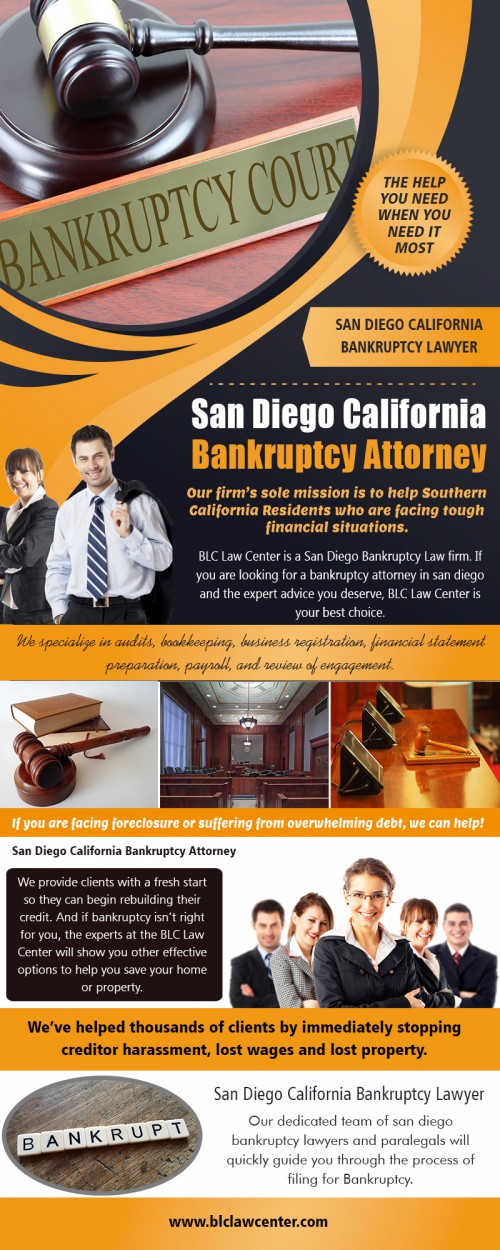 Bankruptcy Attorney in San Diego California that helps you to take control of your finances at https://www.blclawcenter.com/

Also visit here: 
https://www.blclawcenter.com/contact-us/
https://www.blclawcenter.com/attorneys/

find us here: https://goo.gl/maps/JM7sXVTJB2x

Services: 
Bankruptcy Attorney San Diego California	
Bankruptcy Lawyer San Diego California
San Diego California	Bankruptcy Attorney 
San Diego California	Bankruptcy Lawyer 
Bankruptcy Attorney Downtown San Diego
Bankruptcy Lawyer Downtown San Diego

It might appear counterproductive for your fiscal situation to cover expensive attorney's fees that will assist you in repaying your debts. However, a most exceptional Bankruptcy Attorney in San Diego California can occasionally do a much better job of settling debts and quitting foreclosures or wage garnishments if you can't quickly repay your creditors. A bankruptcy lawyer representative will undoubtedly conserve you higher than you are paying him by acknowledging the ins and outs of the system, and just precisely how it relates to you.

Follow us on: 
https://www.facebook.com/BLCLawCenterSanDiego/
https://www.pinterest.com/blclawcenter/
https://www.reddit.com/user/blclawcenter/
https://www.yelp.com/biz/blc-law-center-san-diego
https://www.instagram.com/blclawcentersd/

Contact us: 325 Seventh Ave #603, San Diego, CA 92101, USA
Phone: 	(619) 207-4579 | Phone: 1-800-551-7922 | Fax: 1-866-444-7026

Business Hours
Monday-Friday: 8am – 8pm, Saturday: 11am – 3pm, Sunday: Closed