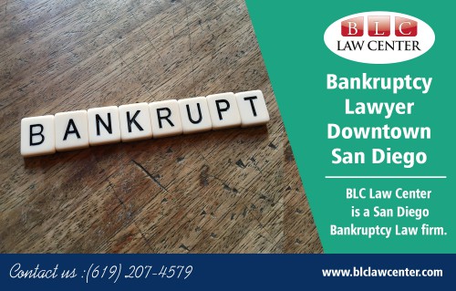 Bankruptcy Attorney in San Diego California specialized in chapter 7 at https://www.blclawcenter.com/

Also visit here: 
https://www.blclawcenter.com/contact-us/
https://www.blclawcenter.com/attorneys/

find us here: https://goo.gl/maps/JM7sXVTJB2x

Services: 
Bankruptcy Attorney San Diego California	
Bankruptcy Lawyer San Diego California
San Diego California	Bankruptcy Attorney 
San Diego California	Bankruptcy Lawyer 
Bankruptcy Attorney Downtown San Diego
Bankruptcy Lawyer Downtown San Diego

When picking a Bankruptcy Attorney in San Diego California, it's essential that you feel comfortable working with her or him. Filing bankruptcy is a very emotional and life-changing encounter. For this reason, you will want an attorney that understands what you're going through. An expert bankruptcy attorney will know just how to handle some of your concerns or fears.

Follow us on: 
https://kinja.com/lawyersandiego
https://enetget.com/lawyersandiego
https://www.reddit.com/user/lawyersandiego
https://dashburst.com/lawyersandiego
https://mix.com/blclawcentersd

Contact us: 325 Seventh Ave #603, San Diego, CA 92101, USA
Phone: 	(619) 207-4579 | Phone: 1-800-551-7922 | Fax: 1-866-444-7026

Business Hours
Monday-Friday: 8am – 8pm, Saturday: 11am – 3pm, Sunday: Closed