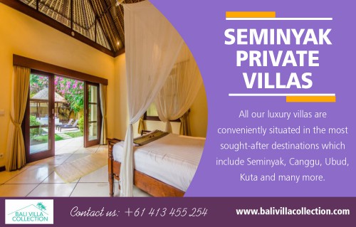Villas in Seminyak Bali for  rent with a unique holiday experience AT https://balivillacollection.com/
Find us on Google Map : https://goo.gl/maps/XdD2GzeqQnL2
If you are considering taking excursions away from the resort, it is advisable to select villas in Seminyak  Bali with nearby attractions. If you are not planning to spend most of your time at the resort, it is essential to consider transportation. You may find looking for a resort that offers shuttle services. Alternatively, you may find the cost of taxi services in the location.
Social : 
https://www.facebook.com/balivillacollection/
https://twitter.com/BaliVillaCo
https://plus.google.com/108034397035202026270

Add : Unit 8, 603 Boronia Road, Wantirna, Australia 3152. 
Phone: +61 413 455 254 , +62 813 3824 4628
Email:     info@balivillacollection.com