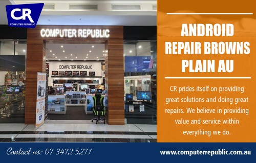 If you need a quick fix for Android repair Browns Plain AU then hire only pros at https://computerrepublic.com.au/

Visit : https://computerrepublic.com.au/phone-repairs/ 

Find Us : https://goo.gl/maps/C3DR6KLjbap921DcA 

Services us :

Monitors
Laptop Repairs
Phone Repairs
Apple Mac Repairs
Desktop Repairs
Data Recovery & Backup Solutions

You need to choose a reputed Notebook Screen Browns Plain repair service to get your system repaired efficiently. Since notebooks are quite different from desktop PCs, getting them repaired by just about any PC repair company would not do. You need to specifically choose a notebook repair service that specializes in repairing portable computers.Apart from hardware problems, computers can have problems related to software too. Only a reputed repair firm would be proficient in handling all types of hardware problems as well as software problems including data retrieval.

Address : Shop No. 96, Grand Plaza Shopping Center, 27-49 Browns Plains Rd, QLD Australia 

Phone : 07 3472 5271 
Email : info@computerrepublic.com.au 

Social Links : 

http://www.apsense.com/brand/computerrepublic
http://notebookrepairqld.strikingly.com/
https://enetget.com/ComputerRepairBrowns
https://promodj.com/computerrepairbrowns
https://www.youtube.com/channel/UCcMotSw2iS7LurOuFIONfHA