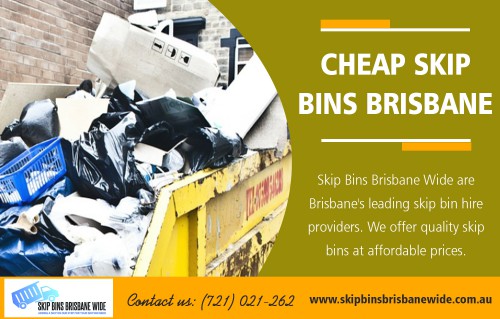 Cheap skip bins in Brisbane around a large area of Brisbane at http://skipbinsbrisbanewide.com.au/ 

Find Us : https://goo.gl/maps/1GKnGgbMHfx 

Our Services : 

Skip Bin Hire 
Residential Skip Bin Hire 
Commercial Skip Bin Hire 
Events Waste Management 
Waste Recycling 

When you decide to arrange to skip hire the first thing you need to do is think about the waste that needs to be dealt with. Depending on the waste material and volume you can choose a skip bin that will suit your needs, what cheap skip bins in Brisbane can be done online. By using the internet, you can have a look at all your options at one go.

Email : info@skipbinsbrisbanewide.com.au 
Phone : 0721021262 

Social links : 

https://skipbinsbrisbanewide.tumblr.com/ 
https://www.flickr.com/people/skipbinsbrisbanewide/ 
https://followus.com/skipbinsbrisbane 
https://kinja.com/skipbinsbrisbane