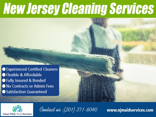 New Jersey Cleaning Services that brings quality maid services At https://njmaidservices.com/

Find Us: https://goo.gl/maps/B7RGRvvLctZDxtVq8

Services: 

NJ Maid Services
New Jersey Maid Services
NJ Cleaning Company
New Jersey Cleaning Services

Cleaning the house is a tedious job mainly if it has not been attended to for a very long time. However, it is not a task one can ignore because it not only makes your home look dirty and shabby but also compromises the health of the family members, particularly children. When you hire New Jersey Cleaning Services cleaner, you enter into a contract with them
.

Clean Pillar Maid Services
190 Belmont Ave #E44, Jersey City, NJ 07304, USA
+1 201-371-6040
njmaidservices@gmail.com
Sun-Sat: 7AM–8PM

Social---

https://www.pinterest.com/njmaidservices
https://padlet.com/njmaidservices
https://snapguide.com/nj-maid-services
http://www.alternion.com/users/NewJerseyMaidServ