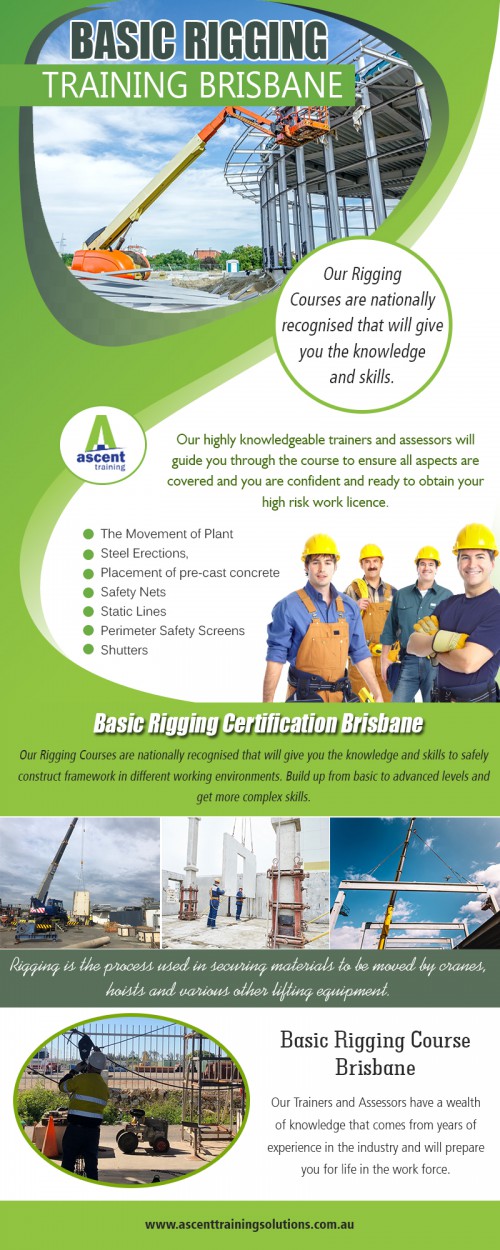 Attend a training session and receive Basic rigging certification in Brisbane at https://ascenttrainingsolutions.com.au/courses/rigging-basic-training/

Service us
Basic rigging training Brisbane
Basic rigging ticket Brisbane
Basic rigging certification Brisbane
Basic rigging course Brisbane
Basic rigging license Brisbane

As a heavy equipment driver, you have several tasks, and a lot of things can go wrong. This is why you should have a lot of training to guarantee that you are gotten the placement. Many points can fail while operating heavy machinery, and rigging training aim to cover every one of the locations that might perhaps fail. Check out Basic rigging course in Brisbane to learn the basics of training. 

Contact us
Address: 25 Shannon Pl ,  Virginia, Queensland, Australia 4014
Phone:  +61  0404 765 828,(07) 5658 0040,
Email: enquiries@ascent.edu.au

Find us
https://goo.gl/maps/GHi3TnzEZUp

Social
http://www.apsense.com/brand/AscentTrainingSolutions
https://www.thinglink.com/user/1093849091802136578	
https://socialsocial.social/user/ascentqld/
https://disqus.com/by/RiggingtrainingBrisbane/
http://whazzup-u.com/profile/C2craneoperatortrainingBrisb