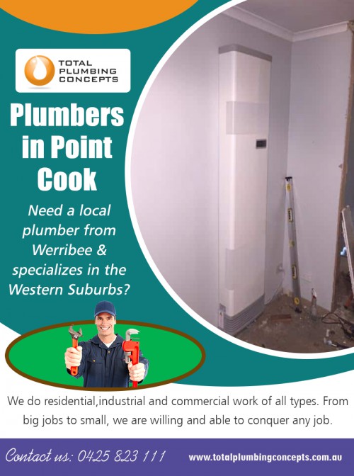 Plumbers in point cook for drainage and plumbing solutions at http://totalplumbingconcepts.com.au/point-cook-plumber/

Find Us on Google Map : https://goo.gl/maps/HxU1pmmw7h2J7zR86

The professional plumbers in point cook can provide you the quickest service. When you are facing huge problems, then it becomes very crucial to hire a person who can fix the problem in a short period. For example; if the tap of your sink is leaking too much and the water from your sink is overflowing then you will have to find a person who can fix your problem immediately.

My Social :
https://www.allmyfaves.com/plumberwerribee
https://plumberwerribee.netboard.me/plumberaltona
http://plumberwerribee.strikingly.com/
https://list.ly/plumber-werribee/

Total Plumbing Concepts

Address: 2/21 Gerves Drive Werribee Victoria 3030
Phone: +61425823111
Email: Info@totalplumbingconcepts.com.au
Working Hours :
Monday : 7:00 AM –5:00 PM
Tuesday : 7:00 AM –5:00 PM
Wednesday : 7:00 AM –5:00 PM
Thursday (Anzac Day) : : 7:00 AM –5:00 PM Hours Might Differ
Friday : 7:00 AM –5:00 PM
Saturday : 7:00 AM –2:00 PM
Sunday : Closed

Services :
Plumber Altona
Plumber Hoppers Crossing
Plumber Point Cook
Plumber Tarneit
Plumbers in Point Cook
Plumbers Werribee Hoppers Crossing
Point Cook Plumbing
Western Suburbs Plumbing