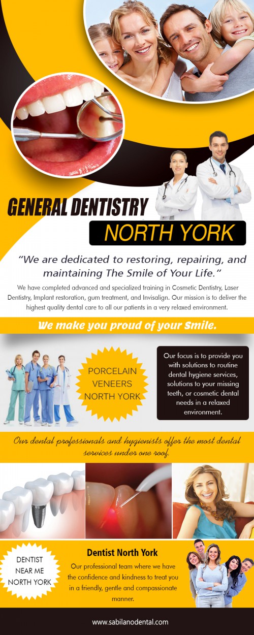 General dentistry in North York offering gentle family & cosmetic dentistry for patients of all ages at http://sabilanodental.com/services/

Service
dentist North York
General dentistry North York
Dental Implants North York
family dentist North York

General dentistry in North York includes all types of oral care. It begins with a dental examination which then leads to dental cleanings and any other treatment that may be necessary to keep up with your oral health. So it follows that general dentistry means preventive care. As we all know, prevention is better than cure. Several benefits of dentistry are apparent.

Office: 416-631-0223
Fax: 416-631-6531
Email: drrsabilano@rogers.com

Find us-
https://goo.gl/maps/JZ7kE1sh3KD2

Social
https://www.reddit.com/user/TeethwhiteningFisher
https://socialsocial.social/user/dentistnorthyork/
https://followus.com/familydentistNorthYork
https://www.ted.com/profiles/12443539
https://www.instructables.com/member/dentistNorthYork