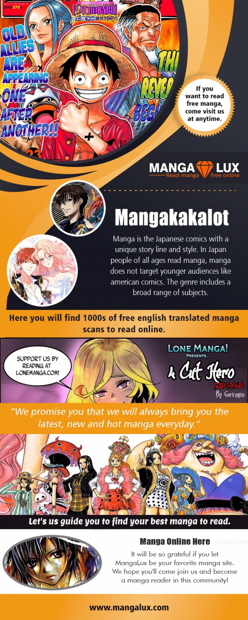 Read any fiction or adult stories on Mangalux at https://mangalux.com/mangakakalot

Service us
good manga to read	
Read English manga online
read one piece manga stream online
mangareader

It is mentioned above that Manga is created in the Japanese language by the Japanese writers but to surprise it is famous all over the world. It is not easy for the readers to access Manga online due to language restriction, but this issue is solved by translating the language. Thus, Manga is not at all restricted to Japan and people of Japan. If people are so interested in reading Manga then how do they get the opportunity to read the same, it all happens due to the online presence of Manga. Now the enthusiast readers can enjoy reading Manga through different available websites which offer this service. 

Contact us
Website-https://mangalux.com/

Social
http://www.alternion.com/users/goodmangatoread/
https://www.reddit.com/user/mangarockdefinitive
https://enetget.com/readonepiecemanga
http://www.cross.tv/profile/707905
https://snapguide.com/good-manga-to-read/