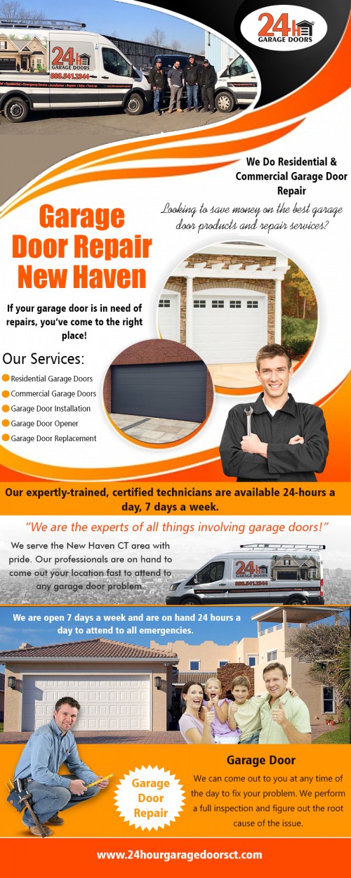 Garage Door Repair in New Haven - The Steps to Success AT https://www.24hourgaragedoorsct.com 
Find Us On Google Map : https://goo.gl/maps/eAPNwF4tBx52
Most of repair service providers will tackle any repair that your garage door requires. Besides the fixes, professional providers will also take care of any rollers and springs that need replacing in the process. This is because the springs and the rollers can get old and ineffective or break over time. With the repairs, you will get your garage door functioning as good as new.
Social : 
https://digg.com/u/GarageDoorinNewHaven
https://garagedoorinnewhaven.netboard.me/
https://followus.com/GarageDoorinNewHaven

Address : 91 Shelton Ave #110, New Haven, CT 06511, USA
Contact us : +1 888-541-2344
Primary Email Address : dispatch@24hourgaragedoorsct.com
Hours of Operation: Mon To Sun : 24 Hours