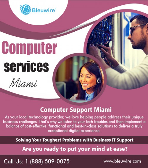 Get the results you need with it solutions in Miami Fl at https://bleuwire.com/it-solutions-miami/

IT service companies also give safety and back up for company or company information. Having reliable data protection and back up alternative is a vital requirement for contemporary business enterprise. Opting to rely solely on presently available systems to save data isn't recommended since there are cases when policies don't lead to a not only reduction in data but huge business performance headaches. Preventing the occurrence of a collapse of information is just another reason computer services in Miami is vital to the effective management of company operations.

Social : 
https://followus.com/bleuwireITServices
https://bleuwire.contently.com/
https://en.gravatar.com/bleuwireitservices

IT Solutions Miami

8567 Coralway #465
Miami, Florida 33155,USA
Phone : +1 (888) 509-0075
Email: info@bleuwire.com
Working Hours : Monday to Friday : 8:00 AM to 6:00 PM