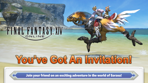 You have been invited to FFXIV!

Hey, have you tried FINAL FANTASY XIV?
It has a great story, amazing graphics, and the combat is fun and fast-paced.
We've been looking for a game we can play together, and I think this could be it!