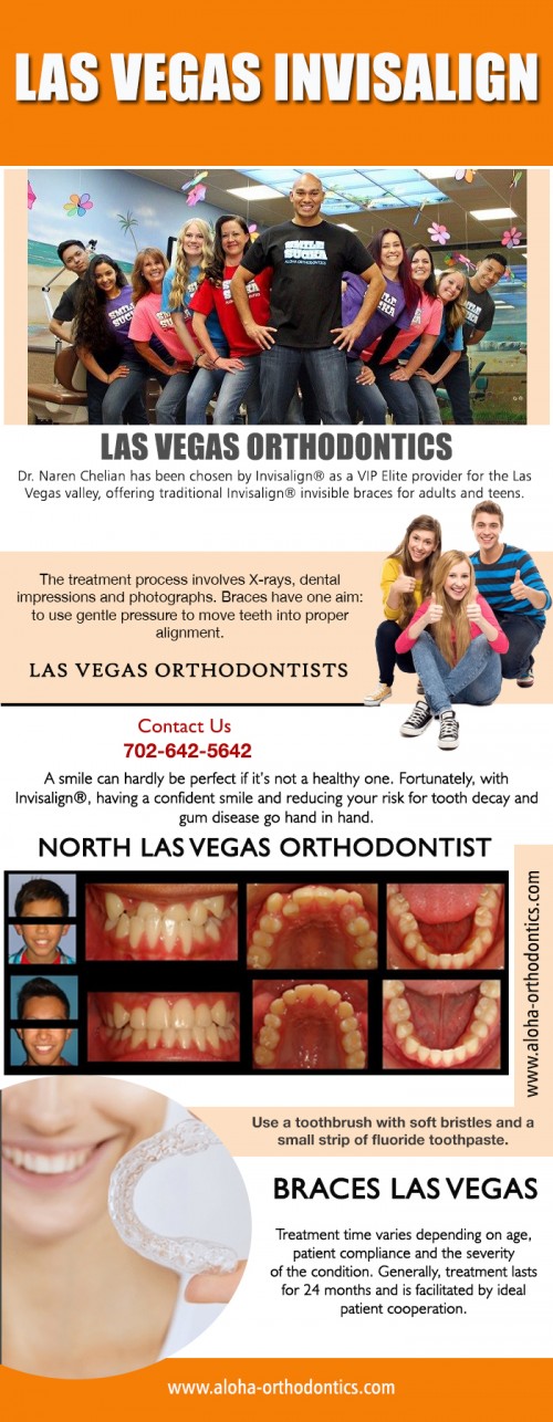 Our Site : http://www.aloha-orthodontics.com
Invisalign Las Vegas braces are perfect for adult wearers looking for a solution that integrates easily into their everyday lives. Whereas traditional metal braces are fine for teenagers or those for whom the aesthetic aspects of braces are not so important, for many adult’s metal braces are simply not practical. Invisible braces are incredibly common. Clear braces are not visible at all, which is why they are not commonly learnt about because no person is every in fact seen wearing them.
My Profile : https://site.pictures/braceslasvegas
More Links : https://site.pictures/image/SLrKu
https://site.pictures/image/SLX9D
http://weheartit.com/entry/298642671