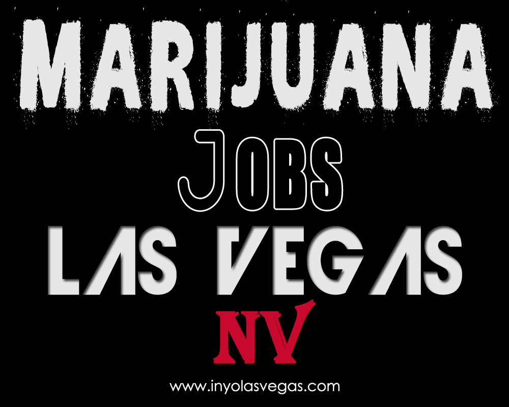 Marijuana Jobs Las Vegas NV - Site Pictures