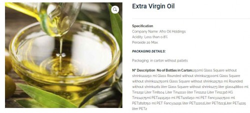 Buy Online Extra Virgin Oil. Buy Extra Virgin Olive Oil online of best quality in South Africa. You can shop from a wide range of Extra Virgin Olive Oil online at  afrooilholdings.com.

Afro Oil Holdings, is a reputable oil exporter and supplier engaged in the supplies of edible vegetable cooking oil in South Africa. South African Oil over the years has been embraced all over the world as one of the best oil to be used pertaining to the cookery sector. AOH has emerged as a leading bulk supplier of vegetable oil and several agricultural products across several countries in the world.Over the years we increased the range of the offered products with edible oil being our main products supplied from South Africa making us the number one supplier to over 40 countries round the world.

#Sunfloweroil #CoconutOil #CornOil #JatrophaOil #RapeseedOil #ExtraVirginOil #CrudePalmOil #PalmOlien #SunFlowerSeeds #VirginOliveOil #RefinedSunflowerOilforsale #Refinedpalmoilforsale #RefinedCanolaOilforsale #RefinedCornOilforsale #RefinedSoyabeanOilforsale

Read more:- https://afrooilholdings.com/index.php/product/extra-virgin-oil/
