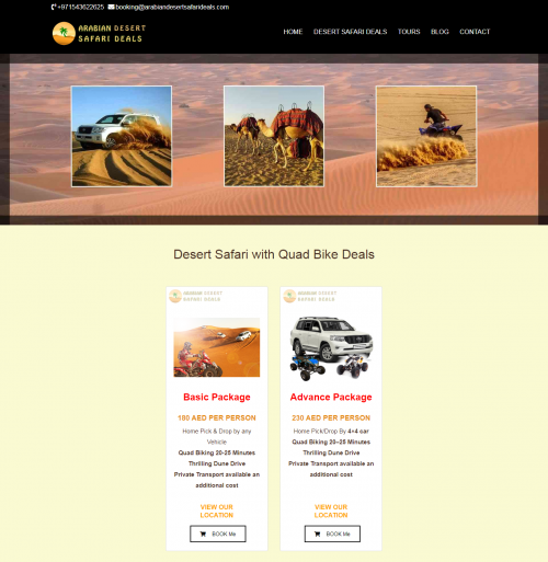 Book desert safari Dubai with quad bike includes home picks & drops. Browse our affordable packages of desert safari with quad bike. Contact us now!

Dubai has the world’s most inspiring engineering and architectural feats such as the Burj Khalifa, Palm Islands, and the Dubai fountains. Millions of tourists or visitors attracted to the wonderland of Dubai.  Dubai is also famous for adventures such as Dubai Desert Safari tour. Dubai Desert Safari is one of the renowned tourist attractions, which has been toured by the millions of tourist every year.  The Desert Safari tour start with pick-up facility from your home, hotel or other centralized location. The transportation services depend on the different type of desert safari Deals. We offer various tour packages that include many things at affordable desert safari Dubai. Our experienced team kindly welcomes you to the adventurous world of Desert Safari after leaving fantastic city view behind the desert dunes.  You will cross and feel the natural beauty of Dubai Desert and test your driving in Red Sand with our drivers.

#Desertsafarideals #Desertsafaripackages #Desertsafarioffers #Desertsafari #DesertsafariDubai #Dubaidesertsafari #Hattamountaintour #Hattatour #VIPdesertsafari #Desertsafariquadbike #Bestdesertsafari #Eveningdesertsafari #Morningdesertsafari

Read more:- https://www.arabiandesertsafarideals.com/desert-safari-with-quad-bike/