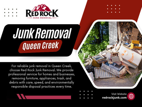 Clutter builds up slowly — a few boxes in the garage, leftover materials from a renovation, or old furniture that no longer serves a purpose. But before you know it, your space feels cramped, disorganized, and overwhelming. If you live or operate a business Junk Removal in Queen Creek, knowing when to call for professional junk removal can make all the difference.

Red Rock Junk Removal
Address: 2847 E Morenci Rd, San Tan Valley, AZ 85143, United States
Phone: (480) 400-7763

Google Map: https://maps.app.goo.gl/ag7caRTam65DwqYy7

Read Our Blogs:
https://redrockjunk.wordpress.com
https://redrockjunk.wixsite.com/redrockjunk/
https://redrockjunkmesa.medium.com

More Links:
https://allmyfaves.com/junkremovalmesa
https://vimeo.com/redrockjunk
https://issuu.com/junkremovalmesaaz