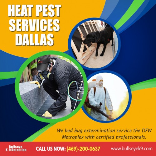 Our website :http://www.bullseyek9.com
Bed bug heat treatment near me offer different packages for dealing with pests. They offer a one time cleaning and then they charge a little extra for routine monitoring afterwards. They also offer monthly or bi-monthly service for keeping your home environment pest free and clean. The charges for the services that they usually offer are not fixed. It depends upon the level of heat pest services that is required.
more links:https://us.tradeford.com/us552568/bed-bug-treatment_p944218.html
https://klout.com/#/Bedbugsremoval
https://bugspecialists.wixsite.com/killbedbug