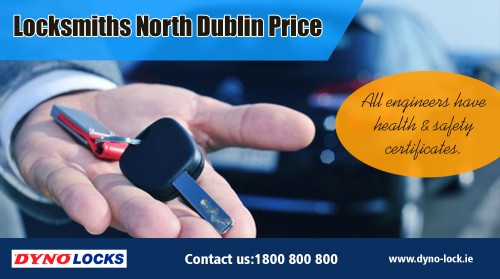 Best locksmith services are available with mobile service at https://www.dyno-lock.ie/lock-installation/

Our Services ....

locksmiths dublin south price
locksmiths north dublin price
locksmiths dublin 
locksmith dublin
locksmith
locksmiths dublin
locksmiths

Locksmiths are now involved in bigger projects concerning security. Our copy keys best locksmith Dublin service providers are now offering security system installations to small offices, schools, shops, and even large corporations. In essence, a comprehensive locksmith service works for any institution, building, or property, regardless of size and coverage. For the commercial services, professional locksmiths typically provide complex security systems, which involve security cameras and other advanced tools.

1- Shoot us an email!

Between 8:30 am-5pm EST, the average wait for an answer is currently about 14 minutes. We're quick!

2- Get fast answers on Twitter: @dynolock

3- On the run? Call us at 0873 800 800 or 1800 800 800.

Social: 
https://plus.google.com/communities/111808008803963802631
https://plus.google.com/communities/112027909867437278413
https://plus.google.com/communities/105096698702003297999
https://sites.google.com/view/locksmithdublin/locksmiths-dublin-south-price
