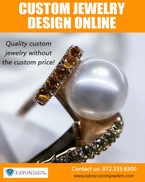 our website :http://www.eatoncustomjewelers.com/
You'll want to make sure you have the best jewelry pieces in your collection to make you stand out and look great this season. The jewelry designed by custom jewelry maker near me is superior in quality and artisanship over most types of jewelry. You can often link mass-produced items to medium or low-quality materials to customize your jewelry. 
MORE LINKS: https://slides.com/bestdallasjewelers
https://getpocket.com/@63bg9d50pc4c1AdhY2T06b4TijAep7d2eWMXYzVT80gaN4b90GT38d82Pa1XLS52
https://www.plurk.com/bestdallasjewelers