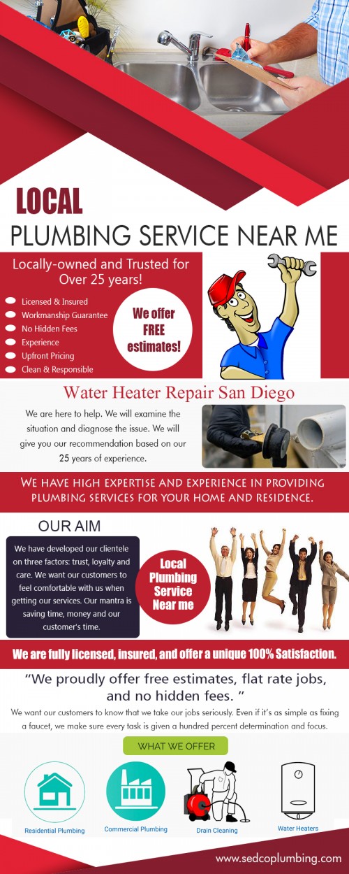 Our Website http://sedcoplumbing.com/contact-us/
To work on plumbing jobs, one requires practical skills and sound knowledge that only professional plumbers will have. Professionals certified plumbers near me will have all the newest tools to repair and solve major plumbing problems with minimal of time and know how to use them efficiently. The services rendered by the professional plumbers are lasting solutions and they aren't just one-time fixes. The important part is that when you call a plumbing service, they will assist in spotting and fixing the problems from the root-source.
My Profile : https://site.pictures/heaterreplace
More Links : 
https://site.pictures/image/djx68
https://site.pictures/image/djH4p
https://site.pictures/image/djsRX
https://goo.gl/maps/3XZpqxzjEgA2