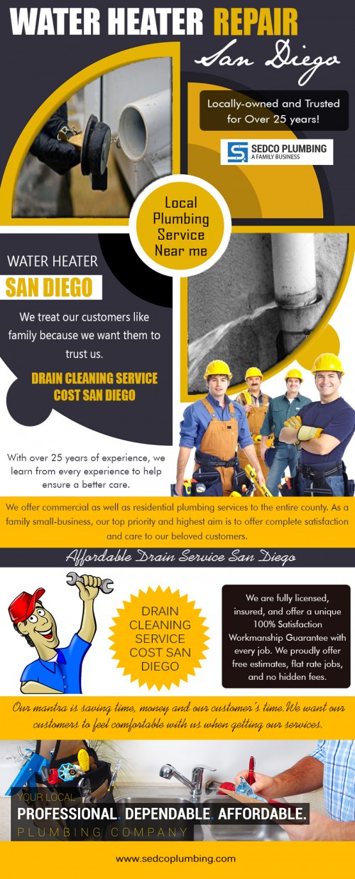 Our Website http://sedcoplumbing.com/
Regular maintenance is required to maintain your pipes and fixtures in good condition for the smooth and efficient distribution of water and/or gas in your home or office and for the appropriate disposal of sewage. That's why it is vital to hire a San Diego commercial, industrial & residential plumbing services to help you.
My Profile :   https://site.pictures/heaterreplace
More Links :   
https://site.pictures/image/djF0d
https://site.pictures/image/djqZO
https://site.pictures/image/dj4Kl
https://goo.gl/maps/3XZpqxzjEgA2
