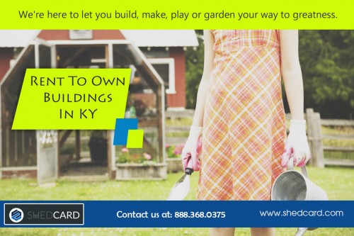 Our Website: https://www.shedcard.com
Rent to own buildings in KY was made to give you a convenient solution for industrial storage or residential purpose and also gives the capacity to buy or terminate the leasing contract at any moment. Because this is a lease agreement, it's a month-to-month contract without a credit check and upon fulfillment of all of the lease obligations, the construction is all yours.
More Links: 
https://twitter.com/owncdport
https://plus.google.com/113754892930894474849
https://www.youtube.com/channel/UC88n9X2OkUWY7clkPbIgQBw
https://www.4shared.com/u/KSOpwiCZ/renttoownbarns.html