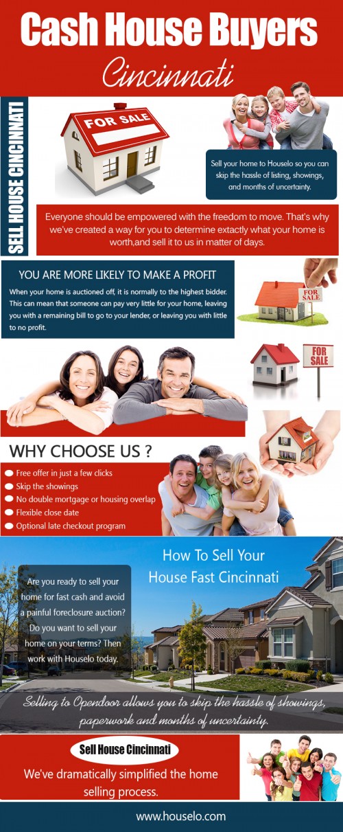 Our Website : https://www.houselo.com/sell-house-fast-cincinnati
Often people are not prepared to sell their homes fast but unfortunate situations arise where folks are stuck in any of the various situations that cause home owners to have to sell quickly, such as a job loss or a job transfer or perhaps a divorce is causing the sale of the property in a rushed manner. Our Sell House Cincinnati professionals will be able to take action and get your house sold rather quickly.
My Profile :  https://site.pictures/housecincinnati
More Links : 
https://site.pictures/image/dlDLp
https://site.pictures/image/dlUwd
https://site.pictures/image/dlv5l