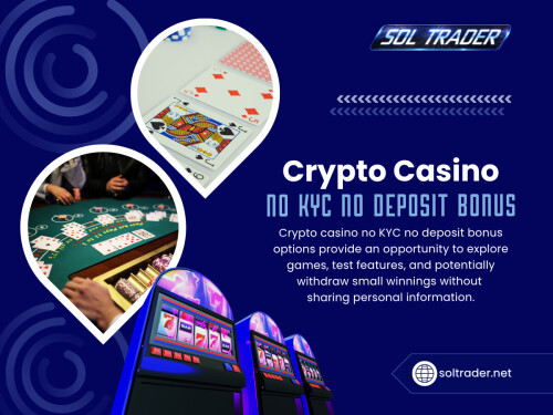 Using a Crypto Cas!no No KYC No Deposit Bonus wisely isn’t about trying to outsmart the system. It’s about understanding how the system is designed. With a balanced approach—and guidance from platforms like Sol trader—the process becomes far more manageable.

Read Our Blogs:
https://soltraderkyc.wordpress.com
https://soltrader.wixsite.com/soltrader
https://soltrader.mystrikingly.com

More Links:
https://heylink.me/soltrader
https://www.pinterest.com/soltraderkyc
https://band.us/@soltrader