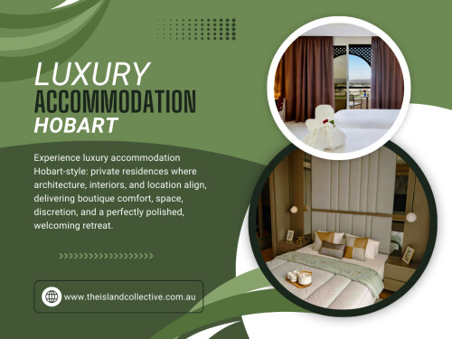 Luxury accommodation Hobart will typically restrict the number of guests specifically to maintain privacy. This is one of the most telling signs of a luxury experience.

The Island Collective