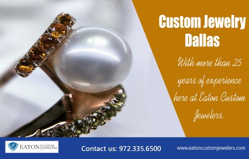Engagement Rings Plano to understand the true meaning of jewelry at https://www.eatoncustomjewelers.com/ 

Also Visit : 

https://www.eatoncustomjewelers.com/services/ 
https://www.eatoncustomjewelers.com/blog/ 

Find Us : https://goo.gl/maps/LLbcCkyKcZo 

Once you give your specifications, you need not worry anymore about the design or the size and shape. All you need to do is to select one design from the category, and the size and shape will be custom made to the choices you have selected. It is custom made custom wedding rings for you and you only. Today, most of the people prefer custom jewelry design because of its uniqueness and specialty. It makes you feel unique in that you are the only person who has this very special item.

Deals In : 

Custom Engagement Rings 
Custom Wedding Rings 
Diamond Engagement Rings 
Bridal Jewelry Sets 
Custom Engagement Jewelry 

Phone: 972.335.6500 
Email: contact@eatoncustomjewelers.com 

Social Links : 

https://twitter.com/jewelersCustom 
https://in.pinterest.com/jewelerCustom/ 
https://www.instagram.com/dallasjeweler/ 
https://www.facebook.com/EatonCustomJewelers 
https://plus.google.com/110120181679064258822 
https://www.youtube.com/channel/UC3WSPnmsBe9gKEbqRBHn9lA