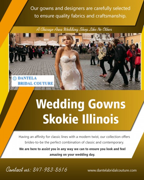 Get free shipping on Wedding Gowns Skokie Illinois AT https://dantelabridalcouture.com/mother-of-the-bride-evening-gowns/
Find us on Google Map : https://goo.gl/maps/iq2XS6CBXts
Deals in : 
Wedding Dresses Evanston Illinois
Wedding Gowns Skokie Illinois
Wedding Gowns Glenview Illinois
Wedding Gowns Des Plaines Illinois
Wedding Dresses Park Ridge Illinois

If you are looking for clothing to wear to work, you may be interested in finding apparel for women that is for business wear. You can find dresses, suits and other things that are ideal for this purpose. When summertime comes around, you may be looking for dressy items that are more suitable for the warm, summer months. You may also be looking for specific colors or styles. Our Wedding Gowns Skokie Illinois place where you can find various collections according to new trend. 
Add : 4370 W Touhy Ave, Lincolnwood, IL 60712, USA
Call us : +1 847–983–8616
Hours : Monday: closed, Tuesday: by appointment , Wed,fri : 12pm — 2pm & 5pm — 9pm, Thursday: 5pm — 9pm, Sat, Sun : 10am — 5pm
Social : 
https://chicagobridegown.netboard.me/
https://en.gravatar.com/bridaldresseschicago
http://uid.me/bridalgowns_chicago