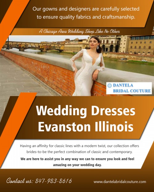 Wedding Dresses Evanston Illinois with a great discount offers AT https://dantelabridalcouture.com/wedding-gown-designers/
Find us on Google Map : https://goo.gl/maps/iq2XS6CBXts
Deals in : 
Wedding Dresses Evanston Illinois
Wedding Gowns Skokie Illinois
Wedding Gowns Glenview Illinois
Wedding Gowns Des Plaines Illinois
Wedding Dresses Park Ridge Illinois

Do you want to find dresses for sale? There is an option, and you can be sure to find the best with the right methods of research. Whether you want a particular dress or you want to find something general, and just want to save, then you can be sure that with effective research, you can find the best. Wedding Dresses Evanston Illinois online free shipping will be suits you in better ways.
Add : 4370 W Touhy Ave, Lincolnwood, IL 60712, USA
Call us : +1 847–983–8616
Hours : Monday: closed, Tuesday: by appointment , Wed,fri : 12pm — 2pm & 5pm — 9pm, Thursday: 5pm — 9pm, Sat, Sun : 10am — 5pm
Social : 
http://www.cross.tv/profile/680551
https://list.ly/marketingdantela/lists
https://padlet.com/marketingdantela