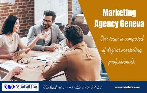 Marketing Agency Geneva offers data-driven, growth-oriented digital marketing strategiesat http://visibits.com/ 

Find Us : https://goo.gl/maps/zvnnq6Li8F92 

There is no question that we live in the digital world and from this perspective; it is significant that your business a substantial presence in the digital space. Marketing Agency Geneva is the marketing future across the globe with full of advantages as compared to traditional marketing. 


Our Services : 

Search Engine Optimisation 
Social Media 
Pay Per Click 
Reputation Management 
Content & Writing 

Phone: +41-22-575-39-51 
Email: info@visibits.com 

Social LInks : 

https://seoauditvisibits.blogspot.com/ 
https://www.pinterest.com/visibits/ 
https://www.instagram.com/visibitsx/ 
https://twitter.com/seosem4 
https://plus.google.com/u/0/117868563192306708589 
https://www.youtube.com/channel/UCINFvOVlje_s2H0cHJlcnRQ