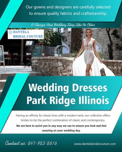 Wedding Dresses Park Ridge Illinois are very popular in ceremonies and weddings AT https://dantelabridalcouture.com/wedding-gown-designers/
Find us on Google Map : https://goo.gl/maps/iq2XS6CBXts
Deals in : 
Wedding Dresses Evanston Illinois
Wedding Gowns Skokie Illinois
Wedding Gowns Glenview Illinois
Wedding Gowns Des Plaines Illinois
Wedding Dresses Park Ridge Illinois

Designer gowns online are offered in a assortment of prices to suit every budget. While assuring you simple style and fantastic relaxation, gowns available online do not weigh down on your wallet and leave you content that is articles. Based on the event, you can choose the style which is appropriate for your budget and you also locate Wedding Dresses Park Ridge Illinois with free shipping worldwide for particular event.
Add : 4370 W Touhy Ave, Lincolnwood, IL 60712, USA
Call us : +1 847–983–8616
Hours : Monday: closed, Tuesday: by appointment , Wed,fri : 12pm — 2pm & 5pm — 9pm, Thursday: 5pm — 9pm, Sat, Sun : 10am — 5pm
Social : 
https://digg.com/u/chicagobridegown
https://www.twitch.tv/chicagobridegown
https://bridaldresseschicago.contently.com/