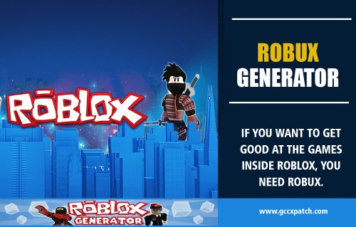 There is a way to get Roblox Generator Download without this hack at https://gccxpatch.com/

Service:-
robux generator
free robux
how to get free robux
how to get robux for free 
easy robux
free robux generator
roblox generator
get free robux
roblox generator download

The reality that several websites cannot make good on their pledges has added to make finding sources for the game challenging. Many thanks for coming by our free Roblox Generator Download no human confirmation or survey blog site. Finding functioning generators for robux game of recently have come to be significantly robust. That is possibly the reason your robux source search has landed you on our website.

Social:
https://robuxgenerator.netboard.me/
https://archive.org/details/@robuxgenerator
https://www.reddit.com/user/howtogetrobuxforfree
https://itsmyurls.com/robuxgenerator
https://kinja.com/howtogetrobuxforfree