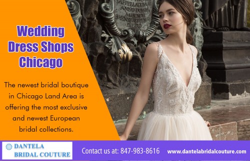 Wedding dresses Chicago shop for designer collection at https://dantelabridalcouture.com/mother-of-the-bride-evening-gowns/john-paul-ataker/
Find Us On : https://goo.gl/maps/iq2XS6CBXts
Women have acquired a taste for dressing as if in inheritance. If they have it, they will flaunt it, come summer or winter. To cater to their tastes, many stores and big brands have stylized their collection for winter wear. Whether they go for chic clothing or casual wear, they are spoilt for choice. If you are looking for classy casuals then wedding dresses Chicago can be your best option.
My Social :
https://www.reddit.com/user/chicagobridegown
http://www.interesante.com/chicagobridegown
http://www.apsense.com/brand/DantelaBridalCouture
http://www.alternion.com/users/WeddingGownsChicag/

Dantela Bridal Couture

4370 W Touhy Ave, Lincolnwood, Illinois 60712
Call us : (847) 983-8616
WORKING HOURS:
Monday: Closed
Tuesday: By Appointment
Wednesday: 12PM – 8PM
Thursday: 11AM – 7PM
Friday: 10AM – 6PM
Saturday: 10AM – 4PM
Sunday: 10AM – 3PM

Deals In....
Chicago wedding dresses & bridal gowns
Bridal wedding dresses & gowns Evanston
Bridal wedding dresses & gowns Skokie
Wedding dresses Park Ridge
Royal Train Wedding Dresses
Mermaid wedding dresses Chicago