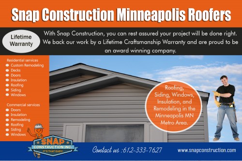 Snap Construction roofing Bloomington MN the ones who will do a good job AT http://www.snapconstruction.com/roofing-bloomington-mn/
Find us on Google Map : https://goo.gl/maps/fvvRwaX5SRt
deals in : 
Snap Construction replacement windows mn
Snap Construction bloomington mn roofing contractors
Snap Construction roofing contractors bloomington mn
Snap Construction Roofing contractors minneapolis
Snap Construction Roof replacement contractor minneapolis

Instead of getting the inspection done on your own, it is always a better option to hire a professional. They would know what to look for andwould be in a much better position to detect a problem and solve it. Therefore, make sure that you find the right Snap Construction roofing Bloomington MN who would be able to handle the responsibility. While you need to pay close attention to the construction phase of the building to ensure that the roofing job is given to the right people, it is equally important that attention is given to ongoing maintenance.
Add : 8200 Humboldt Avenue South #120, Minneapolis, MN 55431, USA
Ph. No. : 612-333-SNAP (7627)
Mail : contact@snapconstruction.com
Hours : 
Monday – Friday 8:00 AM – 8:00 PM
Saturday – 8:00 AM – 5:00 PM

Social : 
http://profile.cheezburger.com/MinneapolisRoofing/
http://www.purevolume.com/Minneapolisroofing
https://ello.co/snapconstruction