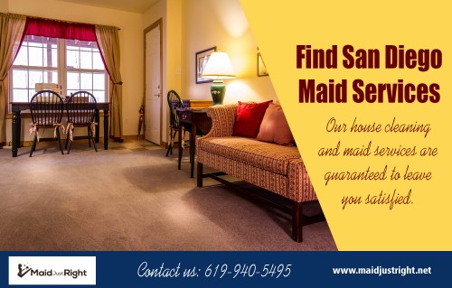Find San Diego Maid Services with a top-rated house cleaning professional at https://www.maidjustright.net/

Also Visit : https://www.maidjustright.net/maid-service-in-san-diego/ 

Hire Us : https://www.maidjustright.net/book-now/ 

Cleaning can sometimes be a daunting task, especially when you have little time to spare and a large area to cover. Fortunately, companies have sprung up and you can enjoy both residential and commercial cleaning services depending on the needs that you have for your spaces. Find San Diego Maid Services experts can usually handle any type of project, but when selecting, it helps to find out what services the company can offer you. 

Our Services : 

Hire Cleaning Services In San Diego 
Hire Maid Service San Diego 
Get Maid Services San Diego 
Hire Move Out Cleaners San Diego 
Best Vacancy Cleaning San Diego 
Hire San Diego Move Out Cleaners 

Find us : https://goo.gl/maps/krHsqk1YHJu 

Email  : info@maidjustright.net 

Call us : (619) 940-5495 

Social Links : 

https://twitter.com/MaidJustRightSD 
https://plus.google.com/118283032739258339957 
https://www.facebook.com/MaidJustRightSD 
https://www.instagram.com/MaidJustRightSD 
https://www.pinterest.com/maidjustright 
https://www.youtube.com/channel/UCoekbKbodK7IWuwqOIDYJPw

More Liks : 

http://www.akama.com/company/Maid_Just_Right_a3a143779885.html 
https://www.fyple.com/company/maid-just-right-ryh8b2r/ 
https://www.cityfos.com/company/Maid-Just-Right-in-San-Diego-CA-22414419.htm