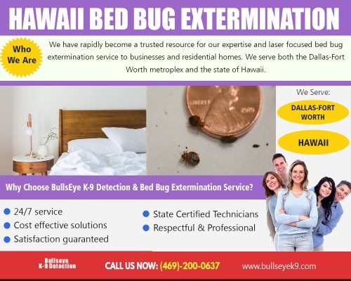 Dallas bed bug service most effective way to kill bed bugs at http://www.bullseyek9.com/services/dallas-fort-worth-bed-bug-extermination/

Find Us : 
https://goo.gl/maps/CtY8hjzJCAs

Although the best hiding spot may appear to be on the mattress, these parasites can hide in a multitude of places. They can be in carpeting, furniture, and also in the bed frame itself. They will wait until you are asleep, drink your blood, then return to their hiding place when they are full. Extermination companies will eliminate all of the creatures from your home, probably with the use of pesticides. Dallas bed bug service treatments will kill the insects in your mattress, using appropriate insecticides which will end the infestation.

Our Services :

Bed bug exterminator dallas
Dallas bed bug service
DFW bed bug removal
Fort worth bed bug extermination

Address   : Frisco, TX, USA
Contact Us  : +1 469-200-0637
Visit Our Website : http://www.bullseyek9.com/

Follow us on Social Media :

https://www.facebook.com/Bulls-Eye-K9-Detection-1939638712938556/
https://twitter.com/bullseyek9detec
https://www.instagram.com/bedbugdetector/
https://www.pinterest.com/bedbugremoval/
https://www.youtube.com/channel/UC9X-tv139TEjTuWfIrevYeg
https://plus.google.com/101417159770663203427