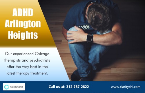 ADHD Arlington Heights experts provides counseling for families AT https://claritychi.com/adhd/
Find us on Google Map : https://goo.gl/maps/eMBEtFrY1Sn
Deals in : 
ADHD arlington heights
arlington heights adhd 

There are two major types of psychotherapy sessions naming psychoanalysis and psycho-education based on the functions. However, depending upon types of subject and patient involve, various other types are there. To name a few, we have behavioral therapy, cognitive behavioral therapy, interpersonal relation therapy, rational emotive therapy and family approaches which include parental counseling in most cases. Both individual and group moralities are commonly used depending upon the person's financial resources and the local resources and the severity of the symptoms. Check out ADHD Arlington Heights services that will suits to your need. 
Address : 2101 S Arlington Heights Rd suite 116, Arlington Heights, IL 60005
Website : https://claritychi.com/location/arlington-heights-il/
Business Primary Phone Number : (847) 666-5339
Hours : Sat to Sun 9AM–5PM , Mon To Fri 7AM–9PM
Emaild: rreddy@clarityah.com
Social : 
http://s1064.photobucket.com/user/ClarityClinic/profile/
https://ello.co/clarityclinic
http://www.facecool.com/profile/ClarityClinic
https://www.scoop.it/u/clarityclinic