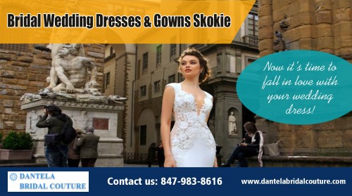 Express your creativity with Bridal wedding dresses & gowns Skokie at https://dantelabridalcouture.com 

With the use of the Web becoming increasingly more commonplace, shopping via internet boutiques is beginning to be a standard in life. A growing number of shoppers are beginning to rely on their own computers when it comes to purchasing anything from the mundane to the exotic. Many individuals are only happy they do not need to waste gas and who knows what else when visiting the store or mall. But Bridal wedding dresses & gowns Skokie provides amazing choices.

  

Find Us : https://goo.gl/maps/iyx41v9cEBv 

Deals In : 

Wedding Dresses & Bridal Gowns Shop In Chicago 
Wedding Dresses Chicago 
Wedding Dress Shops Chicago 
Wedding Gowns Chicago 
Wedding Dresses In Chicago 
Bridal Gowns Chicago 

Chicago Wedding Dresses & Bridal Gowns 
Chicago Wedding Dresses 
Chicago Bridal Dresses 
Chicago Wedding Gowns 
Chicago Bridal Gowns 

Social Links : 

https://twitter.com/Dantela4370 
https://www.pinterest.com/dantelabridal/ 
https://www.facebook.com/ChicagoWeddingDresses/ 
https://www.instagram.com/dantelabridalcouture/ 
https://www.youtube.com/channel/UCBA5zwvGPIV3pb_FaFgArNw