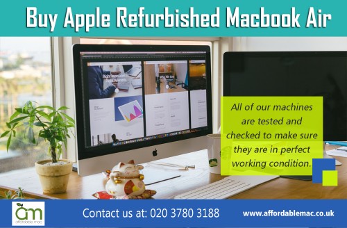 Locate best Used refurbished mac  For Sale for your daily office work AT https://www.affordablemac.co.uk/
Find Us: https://goo.gl/maps/QnmZQLQaTiw
Deals in .....
Used Apple Refurb Desktops For Sale
Used Apple Refurb Laptops For Sale
Used Apple Macbook For Sale
Used refurbished mac  For Sale
Buy Apple Refurbished Macbook Air
Buy Apple Refurbished Macbook Pro
Buy Apple Refurbished iMac
Buy Apple Refurbished Mac Mini
Buy Apple Mac Pro

If you are having a look at buying a mac computer, you probably need to be prepared to shell out a small money to acquire this type of system. Because these are more expensive than other sorts of computers, it's likely to still do something that could permit you to save a little cash on these computers. Figure out to your best Used refurbished mac  For Sale that is more suitable to your budget and for your needs. This can be much more convinent for you particularly when you've obtained a minimal funding.

Refurbished Imac Computers
Website : https://www.affordablemac.co.uk/
Add : Unit 5, 8 Walmgate Road
City : Perivale
State : Greenford
Zipcode : UB6 7LH
Country : United Kingdom
Email : info@affordablemac.co.uk
PH : 020 3780 3188
Opening Times
Mon 9am - 5pm
Tues 9am - 5pm
Wed 9am - 5pm
Thur 9am - 5pm
Fri 9am - 3pm
Sat & Sun - Closed

Social---

https://theoldreader.com/profile/UsedMacbookForSale
http://www.newsblur.com/site/6917017/apple-refurb
http://feed.informer.com/share/8IAVKKODHJ