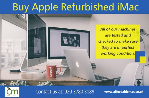Get amazing offers and deals with Used Apple Refurb Laptops For Sale AT https://www.affordablemac.co.uk/apple-laptops/
Find Us: https://goo.gl/maps/QnmZQLQaTiw
Deals in .....
Used Apple Refurb Desktops For Sale
Used Apple Refurb Laptops For Sale
Used Apple Macbook For Sale
Used refurbished mac  For Sale
Buy Apple Refurbished Macbook Air
Buy Apple Refurbished Macbook Pro
Buy Apple Refurbished iMac
Buy Apple Refurbished Mac Mini
Buy Apple Mac Pro

You can receive Used Apple Refurb Laptops For Sale with features you won't find on any other PC and you receive outstanding support with your purchase. You will discover all the exact same choices offered in refurbished models as possible with new ones, broad screen glistening screens, built in cameras and a good deal of excellent applications already that you use.

Refurbished Imac Computers
Website : https://www.affordablemac.co.uk/
Add : Unit 5, 8 Walmgate Road
City : Perivale
State : Greenford
Zipcode : UB6 7LH
Country : United Kingdom
Email : info@affordablemac.co.uk
PH : 020 3780 3188
Opening Times
Mon 9am - 5pm
Tues 9am - 5pm
Wed 9am - 5pm
Thur 9am - 5pm
Fri 9am - 3pm
Sat & Sun - Closed

Social---

http://www.lacartes.com/business/Affordable-Mac/632011
https://www.sur.ly/i/affordablemac.co.uk/
https://www.ispionage.com/research/UK/affordablemac.co.uk/#smtab-1