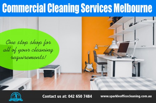 Professionals Take Care of Commercial Cleaning Melbourne at http://www.sparkleofficecleaning.com.au/commercial-cleaning-services-melbourne/

Find Us here ...
https://goo.gl/maps/skwUBJPKpAU2

Our Service:
office cleaners melbourne 
office cleaning melbourne 
commercial cleaning melbourne 
commercial cleaners melbourne
commercial office cleaning melbourne
commercial cleaning services melbourne 
office cleaning companies melbourne
office cleaning services melbourne
commercial cleaning
office cleaning 
office cleaning melbourne cbd
office cleaning dandenong

By hiring a professional office cleaning service, you can firstly save yourself a lot of time and effort, and secondly put your mind at rest, in knowing that someone is dealing competently with the job in hand. A professional Commercial Cleaning Melbourne service will do their best to ensure you receive a good service which you are happy with. Most companies deal with small offices as well as larger offices.

Contact Us: 
French St, Victoria, Australia Victoria 3074
Phone: 042.650.7484
Email: melbournesparkle@gmail.com

Hours: 

Sunday
Closed

Monday, Wednesday, Saturday
8AM–6PM

Tuesday, Thursday, Friday
8AM–5PM

Social: 
https://twitter.com/Vacate_Cleaning
https://www.facebook.com/Sparkle-Cleaning-Services-Melbourne-1527963877420356/
https://plus.google.com/+SparkleofficeAu
https://www.youtube.com/channel/UCD2MW6Bx1FeGvy7GX9U8BkQ