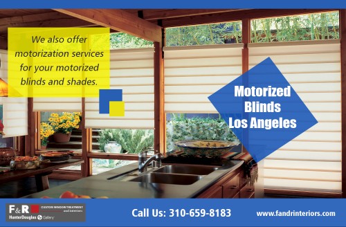 Motorized blinds Los Angeles a Luxury and a Necessity at http://fandrinteriors.com/
Find us on : https://goo.gl/maps/EmUSRFGK45M2
Treatments for your windows play a crucial duty in not only regulating the light degree yet it likewise secures the furniture as well as other house accessories from the sunlight rays. So if you are fed up with curved blinds as well as cords, after that motorized blinds will certainly give you the wanted comfort. In this modern technology incorporated world every little thing has become very easy; from opening up a tin can to garage door, everything happens with one fast click. So let us introduce some innovation for your window blinds - Motorized Blinds Los Angeles.
My Social :
https://enetget.com/customdrapes
https://itsmyurls.com/customdrapes
https://remote.com/curtainsbrentwood
https://www.plurk.com/customdrapes

Motorized shade Los Angeles

1529 S Robertson Blvd. Los Angeles, California
Phone - (310) 659-8183
Email : info@fandrinteriors.com
Deals In .....
Custom drapes los angeles
Custom drapes Santa Monica
Drapery Los Angeles
Motorized blinds Los Angeles
Motorized shade Los Angeles
Window blinds Marina Del Rey
Window treatments Beverly Hills 
Window Treatments Los Angeles
Window Treatments Santa Monica 
Window treatments Sherman Oaks