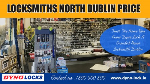 Locksmiths are the answer to any emergency lockout situation at https://www.dyno-lock.ie/lock-installation/

Services:

locksmiths dublin south price
locksmiths north dublin price
locksmiths dublin 2
locksmiths dublin 8
locksmiths dublin 7

Contact:
Emai: info@dyno-lock.ie
Call us at 0873 800 800
Call Us 24/24 Free Phone: 1800 800 800
https://twitter.com/dynolock

Coming to be an apprentice with a local locksmith is a wonderful way to make a decision whether this is the right occupation course for you. Obtain all the needed details on the best ways to register for certain training courses and on the actions to becoming a recognized locksmith. A Locksmiths requires a great deal of creativity to create security systems. Locksmithing audios quite simple however to do this job calls for an individual with a lot of perseverance and also a large amount of interpersonal skills.

Social:
http://www.facecool.com/profile/CarKeyReplacementNearME
https://padlet.com/LocksmithsDublin/
https://www.woorank.com/en/www/dyno-lock.ie
http://twopcharts.com/LocksmithsIR/tweets
https://locksmithsdublin.contently.com/