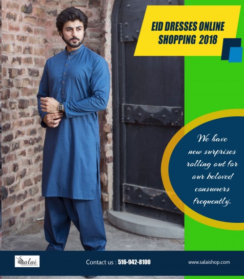 Eid Clothes latest collection for sale at heavy discounted price at https://salaishop.com/  

The women just love wearing salwar suits. The main reason behind this is that this offer a traditional looks to the wearer. But with the fast development in the field of the fashion, these have also been transformed into appealing outfits. Eid Clothes latest collection for sale is now offering these in fascinating shades and motifs so as to offer awesome look to the wearer.  

Find Us : https://goo.gl/maps/oiRH6b7oi3U2  

Deals In : 

Pakistani Eid Clothes Online USA
Pakistani Eid dresses 2018
Eid dresses online shopping  2018
Eid special dresses collection 2018
Eid Clothes latest collection for sale
Eid Clothes for sale
Islamic wear for Eid

Social Links : 

https://twitter.com/salaishop  
http://facebook.com/salaishop  
https://www.instagram.com/salaishopdotcom/  
https://www.pinterest.com/pakistanisuitswithpants/  
https://plus.google.com/u/0/b/116145280406126160666/116145280406126160666