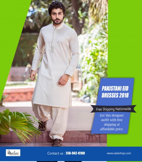 Get free shipping on Latest Pakistani Mens Shalwar Kameez Kurta at https://salaishop.com/  

Culture and heritage has remained popular among people throughout the world since time immemorial. The vibrant colours and special designs remain the most important cause of its popularity. The beautiful designs, exquisite fine embroideries, artistic gown contrasts and cuts styles are well-known all around the world with Latest Pakistani Mens Shalwar Kameez Kurta you can look fabulous on your special occasion.  

Find Us : https://goo.gl/maps/oiRH6b7oi3U2

Deals In : 

Pakistani Eid Clothes Online USA
Pakistani Eid dresses 2018
Eid dresses online shopping  2018
Eid special dresses collection 2018
Eid Clothes latest collection for sale
Eid Clothes for sale
Islamic wear for Eid

Social Links : 

https://twitter.com/salaishop  
http://facebook.com/salaishop  
https://www.instagram.com/salaishopdotcom/  
https://www.pinterest.com/pakistanisuitswithpants/  
https://plus.google.com/u/0/b/116145280406126160666/116145280406126160666