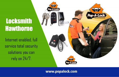 A Locksmith Hawthorne needs a lot of creativity to design security systems at http://www.popalock.com/
Find us on : https://goo.gl/maps/mCKhe9eYV3x
We understand that security is important for your home and your business, we leading the locksmith industry for over a decade. The knowledge and also mechanism is made use of by the Locksmith Hawthorne to take care of the stuff at your home. It is very critical to find a locksmith, who is cognizant of the trade, and hire the individual that has actually acquired the certification as well as is specialist in his field. These days, locksmiths have actually entered different type of niches as well as are rather modern-day in their method.
My Social : 
https://www.twine.fm/locksmithpalos/
http://www.facecool.com/profile/TorranceLocksmith
https://start.me/p/W1AJJL/locksmith-hermosa
https://www.intensedebate.com/profiles/locksmithhawthorne

Locksmith Compton
Call us : +1 757-422-6736 & 1-800-POP-A-LOCK
Website : http://www.popalock.com/
Deals In....
Locksmith Long Beach CA
Locksmith Compton
Locksmith Palos Verdes
Locksmith Hawthorne
Manhattan Beach Locksmith