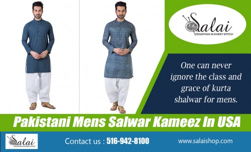 Buy Pakistani Mens shalwar kameez Online for best collection at affordable prices at https://salaishop.com/ 

Visit Here For More : 

https://salaishop.com/pages/buy-pakistani-men-s-shalwar-kameez-online 
https://salaishop.com/pages/buy-mens-shalwar-kameez 
https://salaishop.com/pages/eid-salwar-kameez-men 

Find Us : https://goo.gl/maps/oiRH6b7oi3U2  

You will find these suits available in a variety of fabrics, shades and designs. You get them in cotton, georgette, crepe, silk etc in different color combinations. Choose a shade that you probably don't have in your wardrobe. You can buy casual suits as well as party wear suits depending on the occasion you're planning to buy one for. Casual suits come in light embroideries with laces with a chiffon dupatta. Whereas, the party wear ones are heavy made in jacquard, net or silk with embellishments like zari work, embroidery etc. Buy Pakistani Mens shalwar kameez Online for best suits your occasion.

Deals In : 

Salwar Kameez Pakistani 
Salwar Kameez Online Shopping 
Best Place To Buy Salwar Kameez Online 
Men Kameez Shalwar Collection 
Salwar Kameez Online India 
Salwar Kameez Sale 

Social Links : 

https://twitter.com/salaishop  
http://facebook.com/salaishop  
https://www.instagram.com/salaishopdotcom/  
https://www.pinterest.com/pakistanisuitswithpants/  
https://plus.google.com/u/0/b/116145280406126160666/116145280406126160666